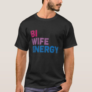 T-shirt Bi Wife Energy Lgbtq 2