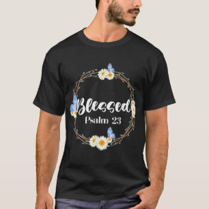 T-shirt Bible chrétienne Verse Bienheureux Psaume 23 Fleur