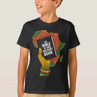 T-shirt Bible is history book african heritage christian