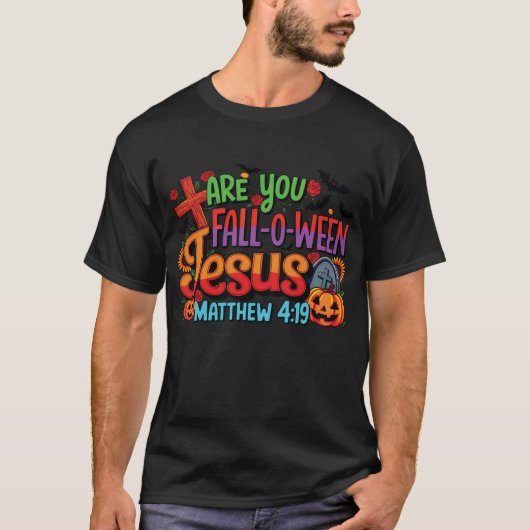 T-shirt  Bible Matthew Are You Fall-O-Ween Jesus (Devant)