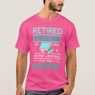 T-shirt Bibliothécaire heureuse retraitée