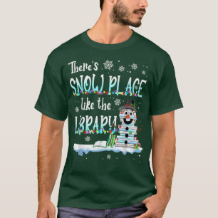 T-shirt Bibliothécaire Il y a un endroit de neige comme la