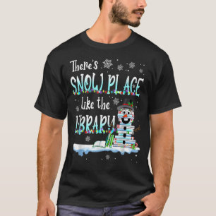 T-shirt Bibliothécaire Il y a un endroit de neige comme la