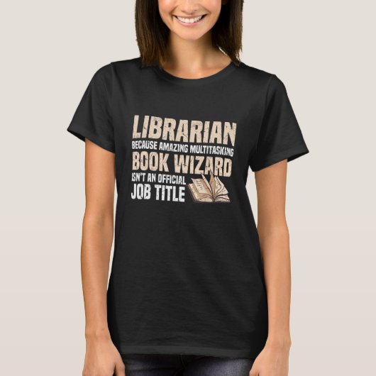 T-shirt Bibliothécaire parce que l'Assistant de livre mult (Devant)