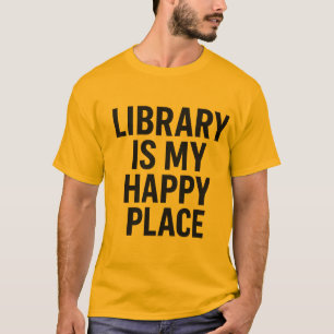 T-shirt Bibliothèque est mon endroit heureux - Conception