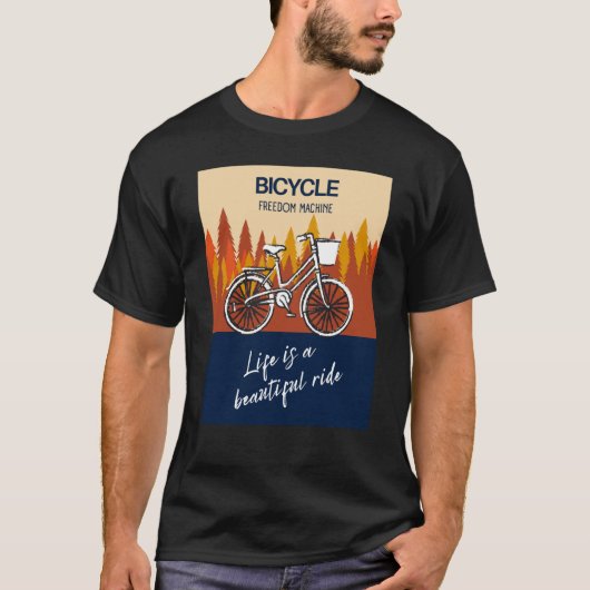 T-shirt Bicycle Freedom Machine Life is a beautiful ride B (Devant)
