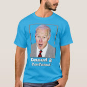 T-shirt Biden Dazed and Confused Idiot Dumb  (Devant)