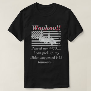 T-shirt Biden dit que nous aurons besoin de F15s Dark