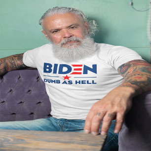 T-shirt Biden Dumb As Hell Anti Joe Biden Light