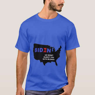 T-shirt Biden Il ne t'injectera pas avec Bleach