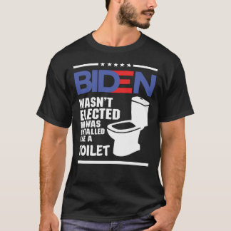 T-shirt biden - Joe Biden n’a pas été élu Il a été install