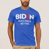T-shirt BIDEN : Rétablir mieux (Devant)