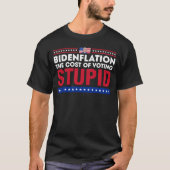 T-shirt Bidenflation Le Coût Du Vote Stupide (Devant)