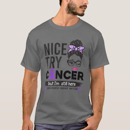 T-shirt Bien essayer le cancer mais je suis toujours là Ca (Devant)