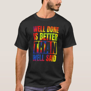 T-shirt Bien fait vaut mieux que bien dit la vie citée hum