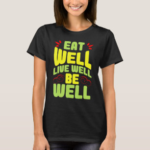 T-shirt Bien Manger Vis Bien Sois Bien