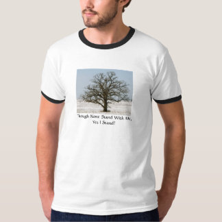 T-shirt Bien qu'aucun ne se tienne avec moi, pourtant moi
