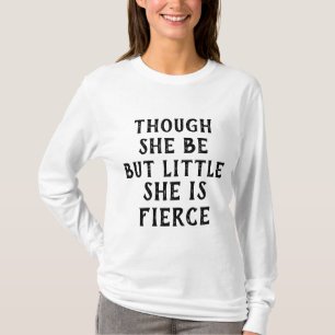 T-SHIRT BIEN QU'ELLE SOIT MAIS PEU ELLE EST FIERCE SHAKESP