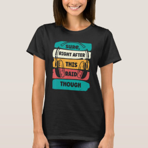 T-shirt Bien Sûr Après Ce Casque Gamer Raid