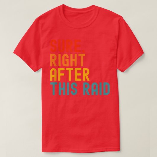 T-shirt Bien Sûr Après Ce Raid (Design devant)
