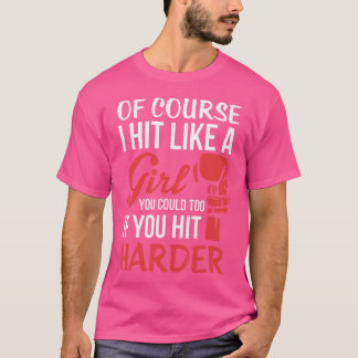 T-shirt Bien Sûr J'Ai Frappé Comme Une Fille Boxer Kickbox