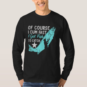 T-shirt Bien Sûr Je Com Fast J'Ai Du Poisson À Attraper Aq