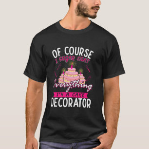 T-shirt Bien Sûr Je Manteau De Sucre Tout Je M Décor De Gâ