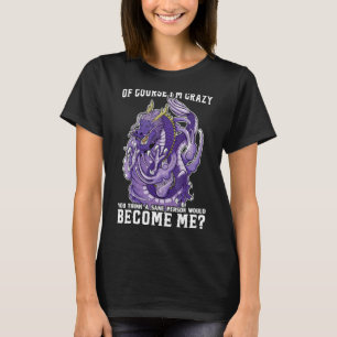T-shirt bien sûr je suis fou vous pensez une même personne