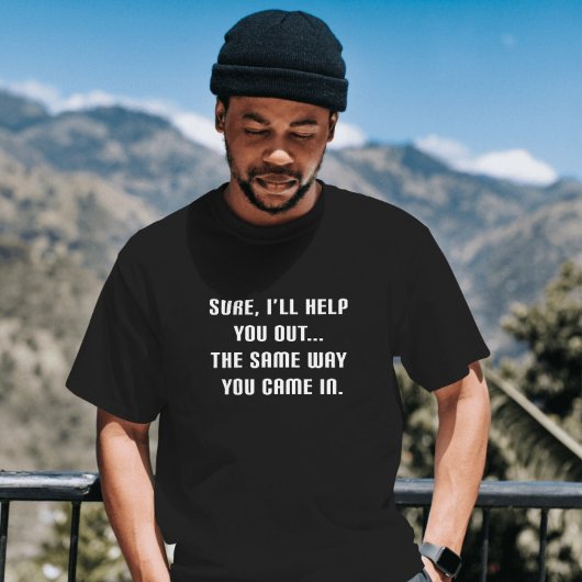 T-shirt Bien sûr, je vais vous aider Funny Mens Citations