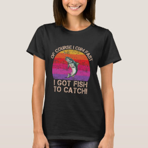 T-shirt Bien Sûr Je Viens Rapidement J'Ai Du Poisson
