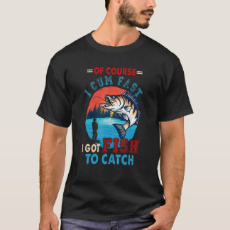 T-shirt Bien Sûr Je Viens Rapidement J'Ai Du Poisson Pour
