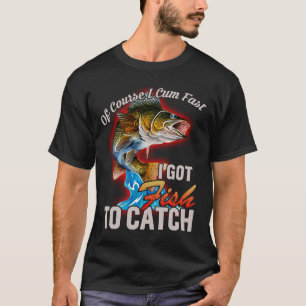 T-shirt Bien Sûr Je Viens Rapidement J'Ai Du Poisson Pour
