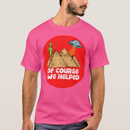 T-shirt Bien Sûr, Nous Avons Aidé (Devant)