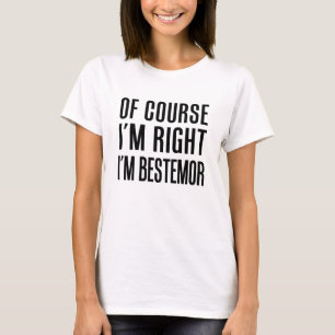 T-shirt Bien sûr que j'ai raison, je suis la meilleure T-S