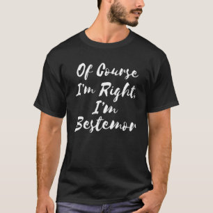 T-shirt Bien sûr que j'ai raison je suis meilleur norvégie