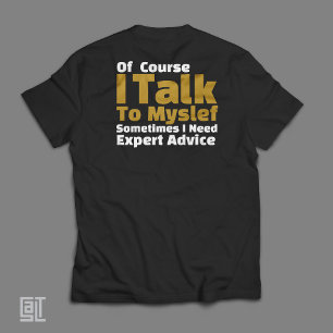 T-shirt Bien sûr que je me parle tout seul, c'est drôle