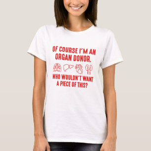 T-shirt Bien sûr que je suis donneur d'organes