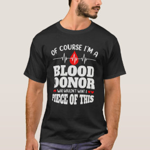 T-shirt Bien sûr que je suis un donneur de sang Donner du