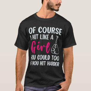 T-shirt Bien Sûr Touché Comme Une Fille Vous Seriez Aussi
