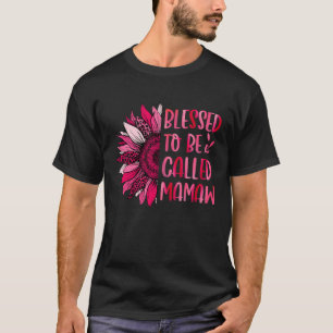 T-shirt Bienheureuse d'être appelée Mamaw Fleur Femme Mère