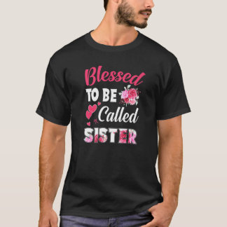 T-shirt Bienheureuse d'être appelée sœur Fleurs Sœur Mères