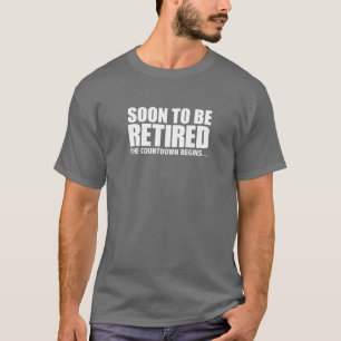 T-shirt Bientôt À La Retraite Le Compte À Reprendre Com