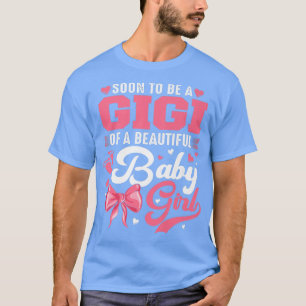 T-shirt Bientôt Être Un Gigi D'Une Belle Bébée Fille Genre
