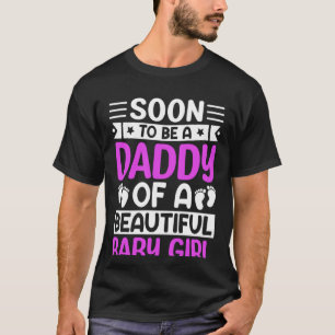 T-shirt Bientôt Être Un Papa D'Une Belle Bébée Fille Nouve