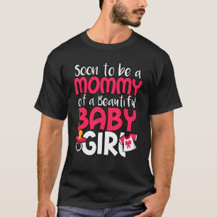 T-shirt Bientôt Être Une Mère D'Une Belle Bébée Fille Genr