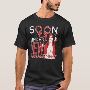 T-shirt Bientôt sous nouvelle direction  Marié  Enterremen