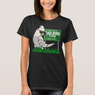T-shirt Bienvenue À Bad Bird City I Goffins Cockatoo