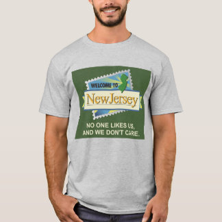 T-shirt Bienvenue à NJ - Personne ne nous aime et nous ne