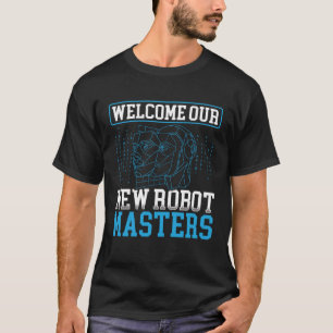 T-shirt Bienvenue à nos nouveaux maîtres robots intelligen