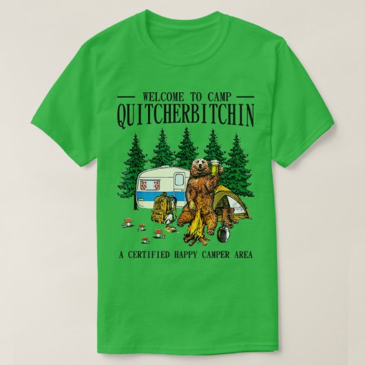 T-shirt Bienvenue au Camp Quitcherbitchin A Certified Bear (Design devant)
